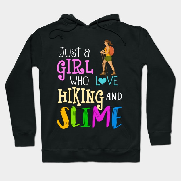 Just A Girl Who Loves Hiking And Slime Hoodie by martinyualiso